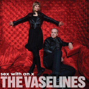 Vaselines - Sex With an X