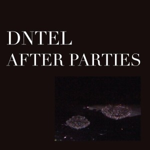 Dntl - After Parties 2