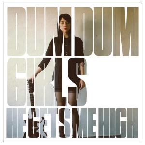 Dum Dum Girls - He Gets Me High