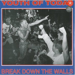 Youth of Today - Break Down the Walls