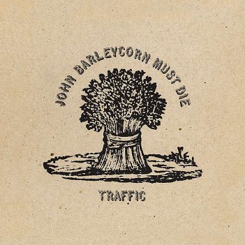 Traffic - John Barleycorn Must Die