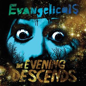 Evangelicals - Evening Descends