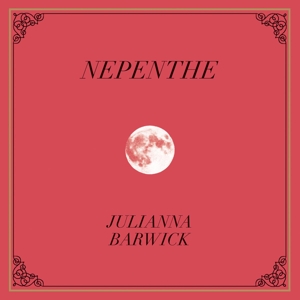 Barwick, Julianna - Nepenthe