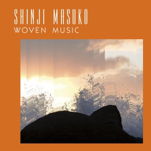 Masuko, Shinji - Woven Music