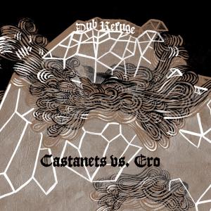 Castanets Vs. Ero - Dub Refuge