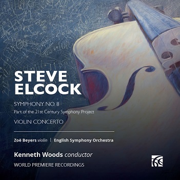 Beyers, Zoe & English Symphony Orchestra & Kenneth Woods - Steve Elcock: Symphony No. 8 & Violin Concerto