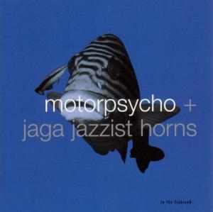 Motorpsycho/Jaga Jazzist - In the Fishtank -Mlp-