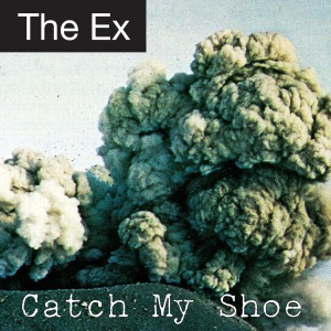 Ex, the - Catch My Shoe