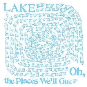 Lake - Oh the Places We'll Go