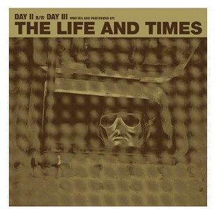 Life and Times - Day Ii/Day Iii