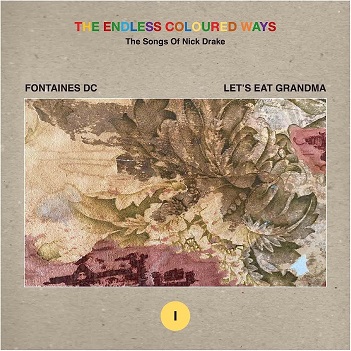 Fontaines D.C. / Let's Eat Grandma - 7-the Endless Coloured Ways: the Songs of Nick Drake I