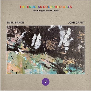 Sande, Emile / John Grant - 7-the Endless Coloured Ways: the Songs of Nick Drake V