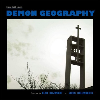 Blijweert, Elko & Joris Caluwaerts - Demon Geography