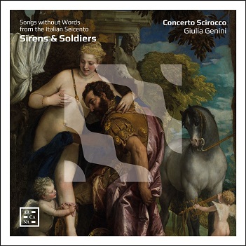 Concerto Scirocco & Giulia Genini - Sirens & Soldiers - Songs Without Words From the Italian Seicento