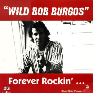 Burgos, Wild Bob - Forever Rockin'