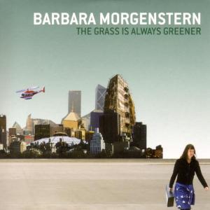 Morgenstern, Barbara - Grass is Always Greener