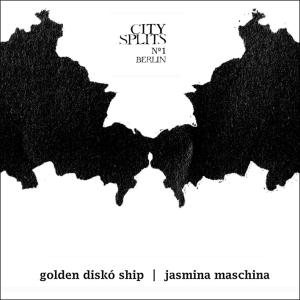 Golden Disko Ship & Jasmina Maschina - City Splits No.2 Berlin