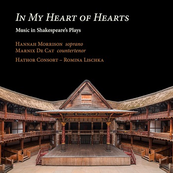 Hathor Consort & Romina Lischka - In My Heart of Hearts - Music In Shakespeare's Plays