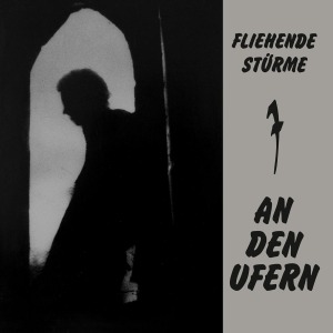 Fliehende Sturme - An Den Ufern - Reissue