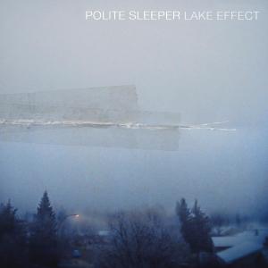 Polite Sleeper - Lake Effect