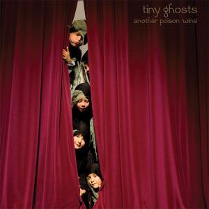 Tiny Ghosts - Another Poison Wine