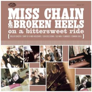 Miss Chain & the Broken Heels - On a Bittersweet Ride