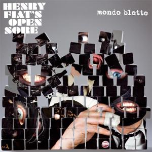 Henry Fiat's Open Sore - Mondo Blotto