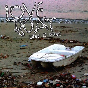 Love Boat - Love is Gone