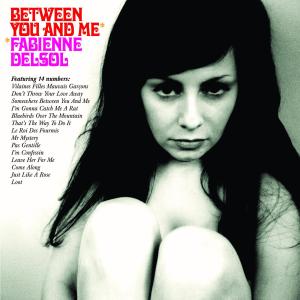 Delsol, Fabienne - Between You and Me