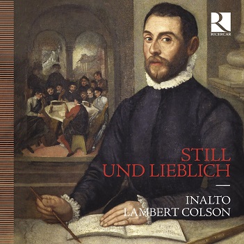 Inalto & Lambert Colson - Lasso, Gabrieli & Schutz: Still Und Lieblich