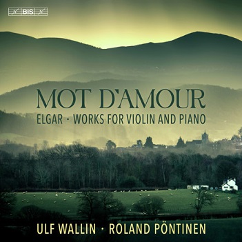 Wallin, Ulf & Roland Pontinen - Elgar: Mot D Amour - Works For Violin and Piano