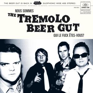 Tremolo Beer Gut - Nous Sommes the Tremolo Beer Gut...