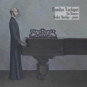 Shichijo, Keiko - Komitas Vardapet: Six Dances